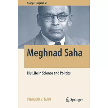 Meghnad Saha: His Life in Science and Politics