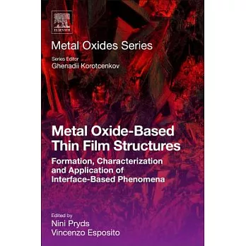 Metal Oxide-based Thin Film Structures: Formation, Characterization and Application of Interface-based Phenomena