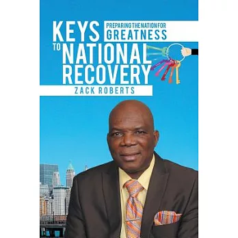 Keys to National Recovery: Preparing the Nation for Greatness