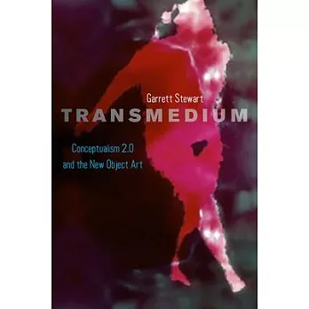 Transmedium: Conceptualism 2.0 and the New Object Art