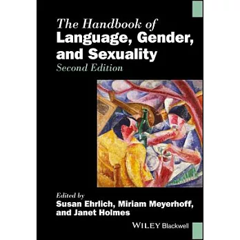 The Handbook of Language, Gender, and Sexuality