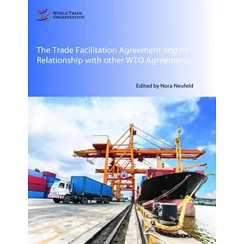 The Trade Facilitation Agreement and Its Relationship With Other Wto Agreements