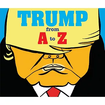 Trump: From A to Z