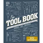 The Tool Book: A Tool Lover’s Guide to More Than 200 Hand Tools