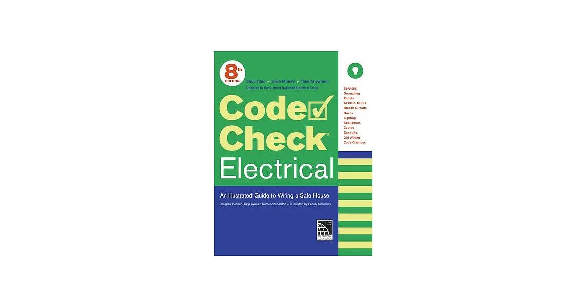 Code Check Electrical: An Illustrated Guide to Wiring a Safe House | 拾書所