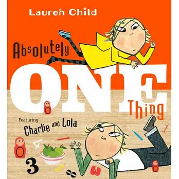 Absolutely one thing : featuring Charlie and Lola