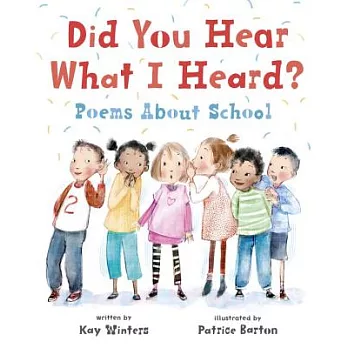 Did You Hear What I Heard?: Poems about School