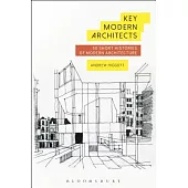 Key Modern Architects: 50 Short Histories of Modern Architecture