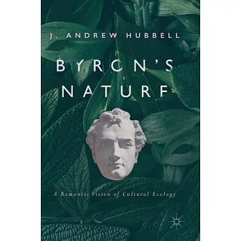 Byron’s Nature: A Romantic Vision of Cultural Ecology