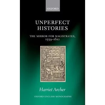 Unperfect Histories: The Mirror for Magistrates, 1559-1610