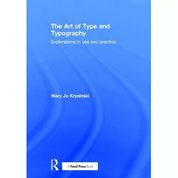 The Art of Type and Typography: Explorations in Use and Practice
