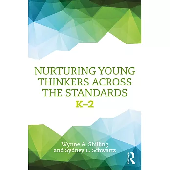 Nurturing Young Thinkers Across the Standards: K-2