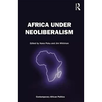 Africa Under Neoliberalism: The Politics of Change Since 1980