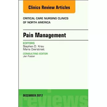 Pain Management, an Issue of Critical Nursing Clinics