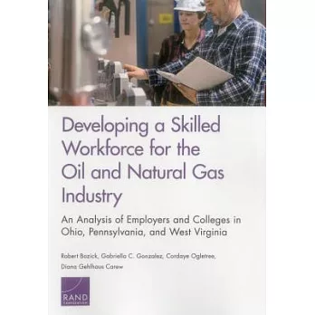 Developing a Skilled Workforce for the Oil and Natural Gas Industry: An Analysis of Employers and Colleges in Ohio, Pennsylvania