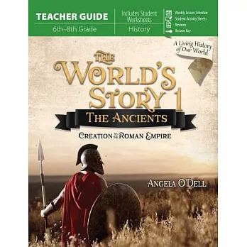 World’s Story: The Ancients: Creation to the Roman Empire