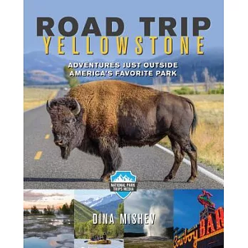 Road Trip Yellowstone: Adventures Just Outside America’s Favorite Park