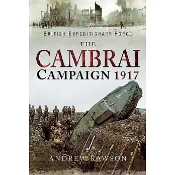 The Cambrai Campaign 1917