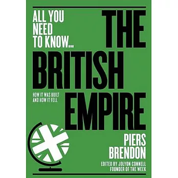 The British Empire: How It Was Built and How It Fell