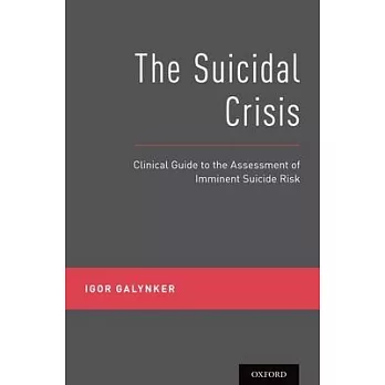The Suicidal Crisis: Clinical Guide to the Assessment of Imminent Suicide Risk
