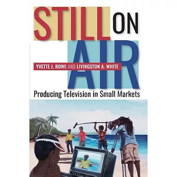 Still on Air: Producing Television in Small Markets