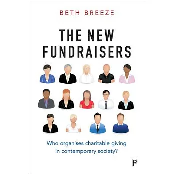 The New Fundraisers: Who Organises Charitable Giving in Contemporary Society?