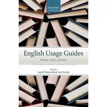 English Usage Guides: History, Advice, Attitudes