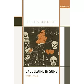 Baudelaire in Song: 1880-1930