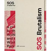 SOS Brutalism / Brutalism: A Global Survey / Contributions to the International Symposium in Berlin 2012