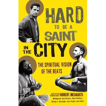 Hard to Be a Saint in the City: The Spiritual Vision of the Beats