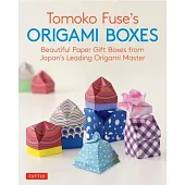 Tomoko Fuse’s Origami Boxes: Beautiful Paper Gift Boxes from Japan’s Leading Origami Master (Origami Book with 30 Projects)