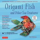 Origami Fish and Other Sea Creatures: 20 Original Models by World-Famous Origami Artists
