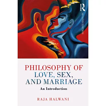 Philosophy of Love, Sex, and Marriage: An Introduction