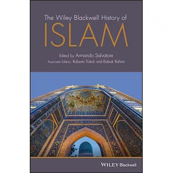 The Wiley-Blackwell History of Islam