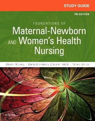 Foundations of Maternal-newborn and Women’s Health Nursing