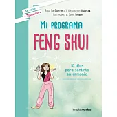 Mi programa Feng Shui / My Feng Shui Program: 10 Dias Para Sentirte En Armonia