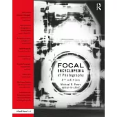 Focal Encyclopedia of Photography: Digital Inaging, Theory and Applications, History, and Science