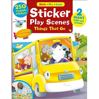Sticker Play Scenes: Things That Go: 250 Reusable Stickers, 2 Giant Fold-out Scenes