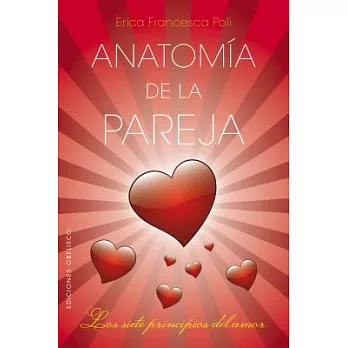 Anatomía de la pareja / Anatomy of the Couple: Los 7 Principios Del Amor