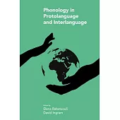 Phonology in Protolanguage and Interlanguage