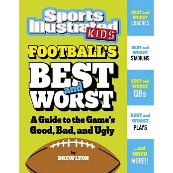 Footballs Best and Worst a Guide to the: A Guide to the Game’s Good, Bad, and Ugly