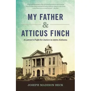 My Father and Atticus Finch: A Lawyer’s Fight for Justice in 1930s Alabama