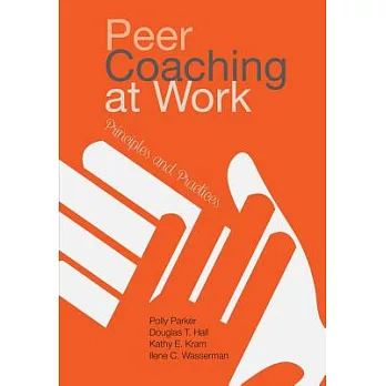 Peer Coaching at Work: Principles and Practices