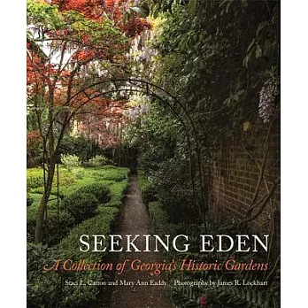 Seeking Eden: A Collection of Georgia’s Historic Gardens