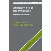 Quantum Fields and Processes: A Combinatorial Approach