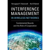 Interference Management in Wireless Networks: Fundamental Bounds and the Role of Cooperation