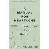 A Manual for Heartache