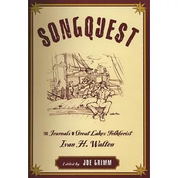 Songquest: The Journals of Great Lakes Folklorist Ivan H. Walton