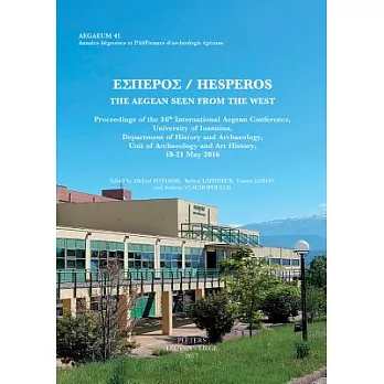 Hesperos. the Aegean Seen from the West: Proceedings of the 16th International Aegean Conference