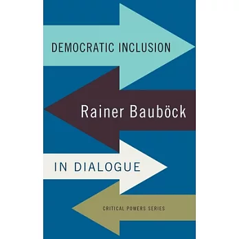Democratic Inclusion: Rainer Baub�ck in Dialogue